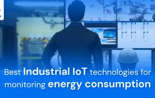 Best Industrial IoT technologies for monitoring energy consumption