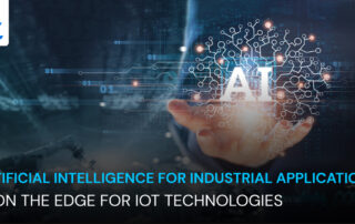 Artificial Intelligence for Industrial applications: AI on the Edge for IoT technologies