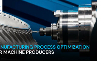 Manufacturing process optimization for machine producers