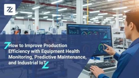 How to Improve Production Efficiency with Equipment Health Monitoring, Predictive Maintenance, and Industrial IoT