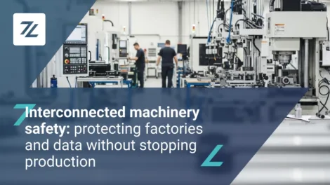 Interconnected machinery security: your factory is connected, but is it really under control?