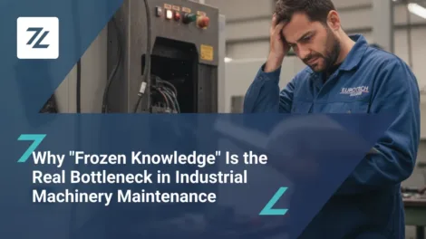 Why "Frozen Knowledge" Is the Real Bottleneck in Industrial Machinery Maintenance
