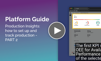Platform Guide - Production Insights: how to set up and track production - PART 2